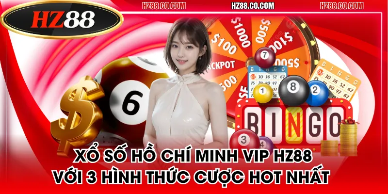 Xổ số Hồ Chí Minh VIP HZ88